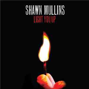 Shawn Mullins - Light You Up download free