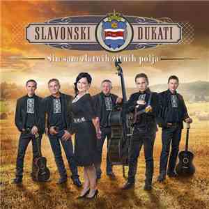 Slavonski Dukati - Sin Sam Zlatnih Žitnih Polja download free