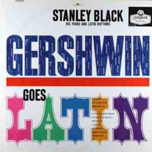 Stanley Black, His Piano And Latin Rhythms - Gershwin Goes Latin download free