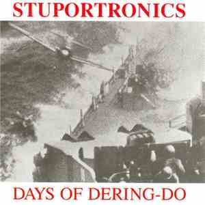 Stuportronics - Days Of Dering-Do download free