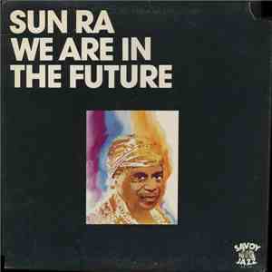 Sun Ra - We Are In The Future download free