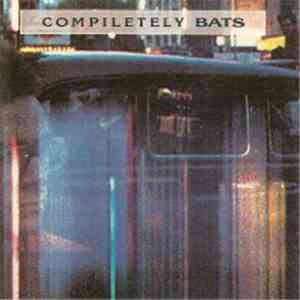 The Bats - Compiletely Bats download free
