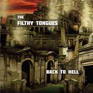 The Filthy Tongues - Back To Hell download free