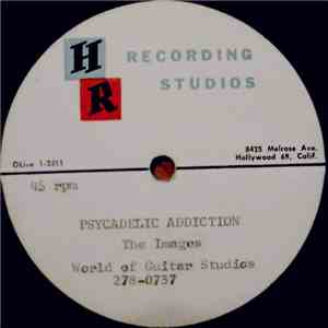 The Images - Psycadelic Addiction/ It's Me download free