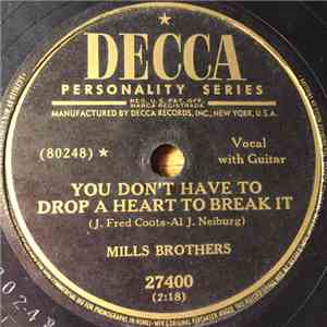 The Mills Brothers - You Don't Have To Drop A Heart To Break It download free