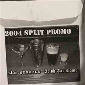 The Shakers  / Irish Car Bomb  - 2004 Split Promo download free
