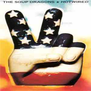 The Soup Dragons - Hotwired download free