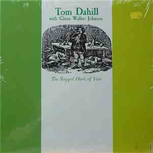 Tom Dahill With Glenn Walker Johnson - The Ragged Hank Of Yarn download free