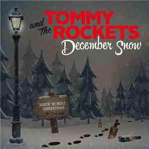 Tommy And The Rockets - December Snow download free