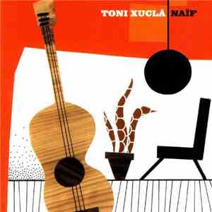 Toni Xuclà - Naïf download free