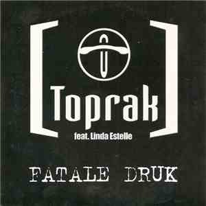 Toprak featuring Linda Estelle - Fatale Druk download free