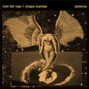 Treli Feli Repi / Chapa Mamba - Ipsilone download free