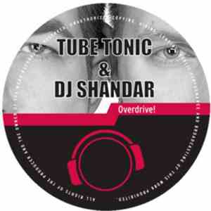 Tube Tonic & DJ Shandar - Overdrive! download free