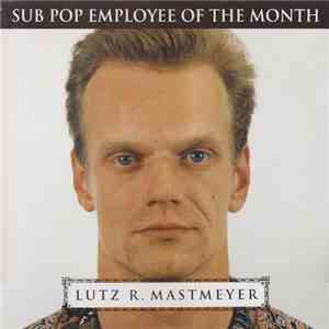 Various - Lutz R. Mastmeyer: Sub Pop Employee Of The Month download free