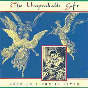 Various - The Unspeakable Gift Unto Us A Son Is Given download free