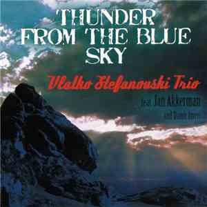 Vlatko Stefanovski Trio Feat. Jan Akkerman And Damir Imeri - Thunder From The Blue Sky download free