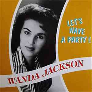 Wanda Jackson - Let's Have A Party download free