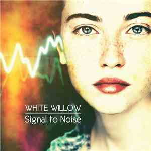 White Willow - Signal To Noise download free