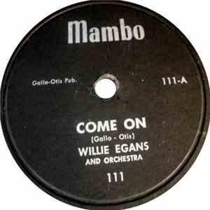 Willie Egans And Orchestra - Come On download free