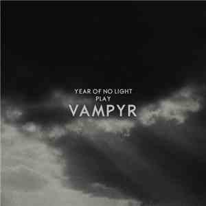 Year Of No Light - Vampyr download free