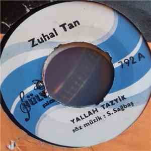 Zuhal Tan - Yallah Tazyik / Yandim Anam download free